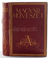 1926 Magyar Művészet III. évfolyam. Szerk.: Majovszky Pál. Bp., 1926, Athenaeum, XIV+599+[3] p.+ 4 (...