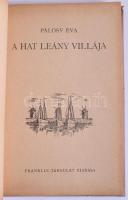 Pálosy Éva: A hat leány villája. Bp., Franklin. Félvászon kötés, kissé kopottas állapotban.