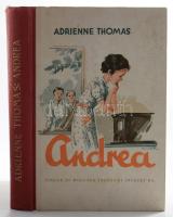 Thomas, Adrienne: Andrea. Regény fiatal leányok számára. Benedek Kata rajzaival. Bp., Singer és Wolfner. Félvászon kötés, kopottas állapotban.