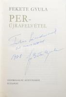 Fekete Gyula: Perújrafelvétel. Bp., Szépirodalmi. DEDIKÁLT! Kiadói egészvászon kötés, papír védőborí...