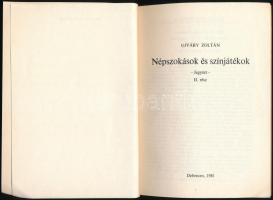Ujváry Zoltán: Népszokások és színjátékok - Jegyzet - II. rész. Folklór és etnográfia 5. Debrecen, 1...