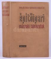 Dulácska Endre - Gerber Fernec - Rausch Róbert: Építőipari műszaki táblázatok. Bp., 1967, Táncsics, ...