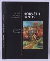 Horváth János: Mikor megyek hazafelé. Szerk.: Némethi Lajos. Miskolc, 2022., Herendi 2004, 178+2 p. Gazdag képanyaggal, Horváth János festményeinek és grafikáinak reprodukcióival illusztrált. Kiadói kartonált papírkötés.