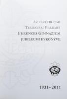 Az esztergomi Temesvári Pelbárt Ferences Gimnázium jubileumi évkönyve 1931-2011. Esztergom, 2011,Tem...