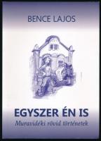 Bence Lajos: Egyszer én is. Muravidéki rövid történetek. Lendva, 2020, Magyar Nemzetiségi Művelődési Intézet, 152 p. Kiadói papírkötés.