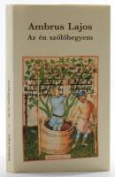 Amrbus Lajos: Az én szőlőhegyem. Szombathely, 2005, B.K.L., 141+3 p. Kiadói kartonált papírkötés, kiadói papír védőborítóban.