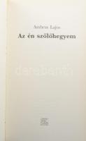 Amrbus Lajos: Az én szőlőhegyem. Szombathely, 2005, B.K.L., 141+3 p. Kiadói kartonált papírkötés, ki...