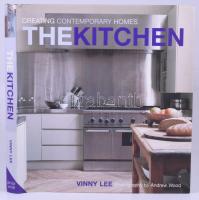 Lee, Vinny: The Kitchen. Creating Contemporary Homes. 2005. Kiadói kartonált kötés, papír védőborítóval, jó állapotban.