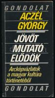 Aczél György: Jövőt mutató elődök. Arcképvázlatok a magyar kultúra történetéből. A szerző, Aczél György (1917-1991) kommunista kultúrpolitikus által Vámos Tibornak (1926-2021) Széchenyi-díjas villamosmérnök, kutatóprofesszor DEDIKÁLT példány. Bp., 1986, Gondolat. Kiadói papírkötés.