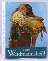 K. Hájek: Weidmannsheil! Hanau,én,Werner Dausien. Német nyelven. Gazdag képanyaggal illusztrált. Kiadói egészvászon-kötés, szakadt kiadói papír védőborítóban.