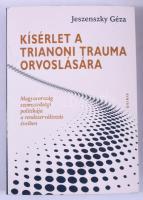 Jeszenszky Géza: Kísérlet a trianoni trauma orvoslására. A szerző, Jeszenszky Géza (1941-) történész...