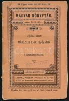 Jókai Mór: Márczius 15-iki szózatok. A szabadságharczból. Magyar Könyvtár. Bp., 1902, Lampel. Kiadói papírkötés, kopottas állapotban.
