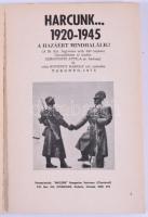 Simonsits Attila - vitéz Kövendy Károly: Harcunk... 1920-1945. DEDIKÁLT Kövendy Károly által! Toronto, 1975. Emigráns kiadás. Kiadói papírkötés, papír védőborítóval, első lap kijár, egy lap hiányzik (127/128), kopottas állapotban.