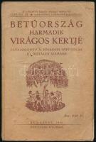 Betűország harmadik virágos kertje. Olvasókönyv a fővárosi népiskolák III. osztálya számára. Bp., 1946, Egyetemi Nyomda, 188 p. Kiadói papírkötés, viseltes borítóval, helyenként kissé foltos lapokkal.
