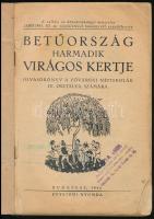 Betűország harmadik virágos kertje. Olvasókönyv a fővárosi népiskolák III. osztálya számára. Bp., 19...