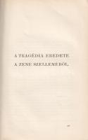 Nietzsche, [Friedrich] Frigyes: 
A tragédia eredete vagy görögség és pesszimizmus. Fordította s bev...