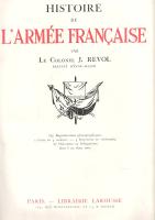 Revol, [Joseph-Fortuné]: Histoire de l'armée francaise. 557 reproductions photographiques, 1 ca...