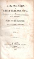 Maistre, Joseph de: Les soirées de Saint-Pétersbourg, et Entretiens sur le gouvernement temporel de ...