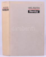 Vas Zoltán: Horthy. DEDIKÁLT! Bp., 1977, Szépirodalmi, 715 p. Kiadói egészvászon-kötésben