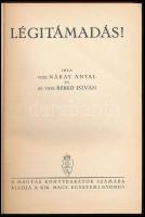 Náray Antal, vitéz - Berkó István, ifj. vitéz: Légitámadás! Bp., [1936], Kir. M. Egyetemi Nyomda, 30...