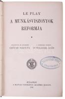 Le Play,[Frédéric]: A munkásviszonyok reformja. Ford. és bevezette: Geőcze Sarolta. Bp.,1903., MTA,VIII+540 p. Kiadói aranyozott egészvászon-kötés, márványozott lapélekkel, Müller György-kötés, kissé kopott borítóval.