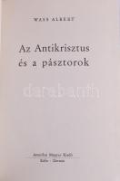 Wass Albert: Az Antikrisztus és a pásztorok. Köln - Detroit, Amerikai Magyar Kiadó. Műbőr kötés, jó állapotban.