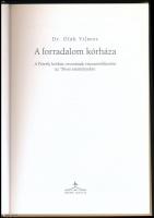 Dr. Oláh Vilmos: A forradalom kórháza. A Péterfy kórház orvosának visszaemlékezése az '56-os es...