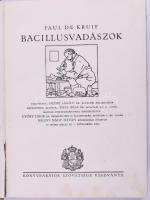 Paul de Kruif: Bacilusvadászok. Ford.: Detre László. Entz Béla bevezetésével. Magyar vonatkozásokkal kiegészítette: Győry Tibor és Bálint Nagy István. Bp., én. Könyvbarátok Szövetsége. Fekete-fehér szövegközti és egészoldalas képekkel illusztrált. Félvászon-kötésben, kopott borítóval, a gerincen címkével.