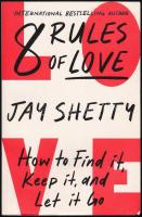 Jay Shetty: 8 rules of love. London, 2023, Thorson. Angol nyelven. Kiadói papírkötés.