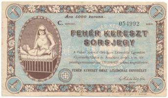 1926. Budapest "Fehér Kereszt sorsjegy" 5000K értékben, a Fehér Kereszt Országos Lelencház Egyesület Gyermekkórháza és Árvaháza javára, "C" sorozat T:F