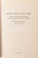 Michael Greger - Gene Stone: How no to die. London, 2018, Pan Books. Angol nyelven. Kiadói papírköté...