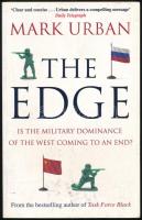 Mark Urban: The Edge. Is the Military Dominance of the West Coming to an End? 2016, Abacus. Angol nyelven. Kiadói papírkötés.