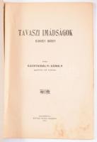 Szentkirályi Károly: Tavaszi imádságok háborús időkben. Nagybánya, 1915. Kovács Gyula. 31p. Fűzve, p...