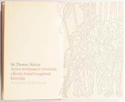 Thomas Malory: Arthur királynak és vitézeinek, a Kerek Asztal lovagjainak históriája. Vál. és az utó...