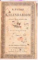 S. Pataki Kalendáriom Krisztus Urunk születése után az 1839-diki 365 Napokból álló közönséges esztendőre. A két magyar haza használására, a Nap, Hold nevezetesebb állásaival, az időváltozások feljegyzésével, a mennyire azokhoz az újabb tapasztalások szerint a Hold állásaiból hozzá vetni lehet, a Sidó Kalendáriommal, és több toldalékokkal. Sárospatak, 1839, Nádaskay András. Kiadói papírborítóval + hozzákötve. A Tiszamelléki helv .hitvallású egyházkerület névkönyve naptárral 1848-diki szőkő évre. (112) p. Eredeti papírborítóval + hozzákötve: A Tiszáninneni Evangyéliomi reformált egyházkerület névkönyve 1861. Sárospatak, Jager Károly. 31 p. Aranyozott félvászon kötésben