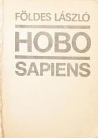 Földes László: Hobo Sapiens. Gazdag fekete-fehér képanyaggal illusztrált. Bp., 1990, Hírlapkiadó. Ki...
