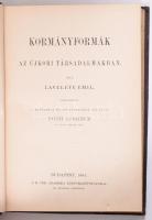 Laveleye, Émile [Louis Victor de]: Kormányformák az újkori társadalmakban. Ford., előszóval és jegyzetekkel ellátta: Tóth Lőrincz. Bp., 1881, M. Tud. Akadémia Könyvkiadó-hivatala, XVIII+180 p. Aranyozott gerincű vászon-kötés, márványozott lapélekkel