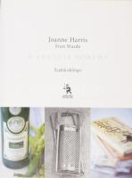 Joanne Harris - Fran Warde: A francia konyha. Szakácskönyv. Ford.: Balázs Éva. Bp., 2004., Ulpius. K...