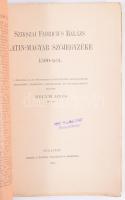 Szikszai Fabricius Balázs latin-magyar szójegyzéke 1590-ből    Budapest, 1906. MTA. 141 + [6]p. Sajtó alá rendezte Melich János. Kiadói papírborítóval.
