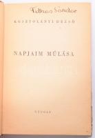 Kosztolányi Dezső: Napjaim múlása. Sajtó alá rendezte: Illyés Gyula. Kosztolányi Dezső Hátrahagyott Művei X. köt. Bp., [1947], Nyugat, 257+3 p. Kiadói félvászon-kötésben, kopott borítóval, "Magyar Egyetemi és Főiskolai Egyesületek Szövetsége" ex libris-szel.
