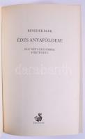 Benedek Elek: Édes anyaföldem! Egy nép s egy ember története. 2013, Helikon. Kiadói kartonált kötés,...