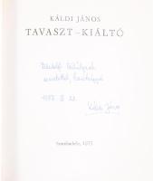 Káldi János: Tavaszt-kiáltó. DEDIKÁLT! Szombathely, 1975., Vas Megye Tanácsa. Megjelent 1000 példány...