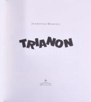 Jankovics Marcell: Trianon. [Bp.], 2020, Méry Ratio. Második kiadás. Számos illusztrációval. Kiadói ...