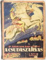 P. Ábrahám Ernő: A Csudaszarvas. Árva királyfi trilógia I. Jaschik Álmos képeivel és könyvdíszeivel. Apponyi Albert bevezetőjével. Bp.,(1926), Pallas, 238 p. +36 t.Kiadó illusztrált félvászon-kötésben, kopott, foltos borítóval, sérült gerinccel, az utolsó lap (239/240 p.) és a hátsó szennylap hiányzik.