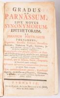 Gradus ad parnassum, sive novus synonimorum, epithetorum et phrasium poeticarum thesaurus, Elegantias, Flavissas Poeticas, Parnassum... Accedunt, quae ex Historia, Fabula, Geographia ad Poeticam Artem conferunt. Inseruntur descriptiones, comparationes plurima ex optimis Poetis excerptae. Opus emendatissimum pariter, &amp; politiori elegantia excultissimum, Ungarica, Germanica, &amp; Bohemica, ad quodvis vocabulum, significatione addíta, auctum. Tyrnaviae, [Nagyszombat] 1771. Typis Coll. Acad. Societatis Jesu, 1248 p. Négynyelvű latin-magyar-német-cseh szótár. Korabeli egészbőr-kötésben, kopott borítóval, sérült borítóval és gerinccel, sérült elülső szennylappal, hiányzó hátsó szennylappal, szakadt címlappal.