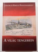 Császári és Királyi Haditengerészet. A világ tengerein. Szerk.: Hideg István, Isztin Gyula. [Csehi], 2021, "IDEHAZA" - A Magyar Vidékért Egyesület, 317+2 p. Fekete-fehér fotókkal illusztrált. Kiadói kartonált papírkötés