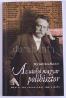 Rezsabek Nándor: Az utolsó magyar polihisztor. Mahler Ede kronológus emlékezete. Bp., 2010, Aura. Kiadói papírkötés, jó állapotban.