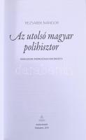Rezsabek Nándor: Az utolsó magyar polihisztor. Mahler Ede kronológus emlékezete. Bp., 2010, Aura. Ki...