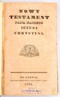 [Biblia]. Nowy Testament Pana naszego Jezusa Chrystusa. Lwów 1839. Nakł. B. Jabłońskiego i Syna. 406 p. LVIII. Korabeli, kissé kopott félbőr kötésben.