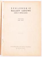 Seklerskie ballady ludowe (Székely népballadák). Przełoźył (ford.) Jan Kot. Budapeszcie, 1943, Bibli...